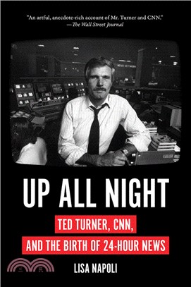 Up All Night: Ted Turner, Cnn, and the Birth of 24-Hour News