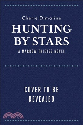 Hunting by Stars (A Marrow Thieves Novel)