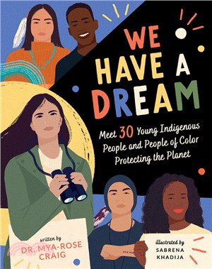We Have a Dream: Meet 30 Young Indigenous People and People of Color Protecting the Planet
