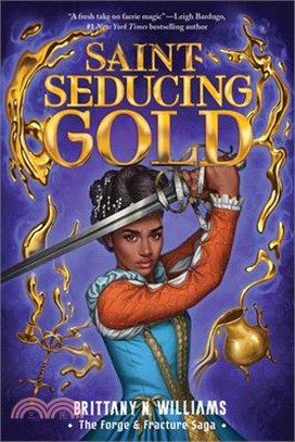 Saint-Seducing Gold (the Forge & Fracture Saga, Book 2)