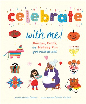 Celebrate with Me!: Recipes, Crafts, and Holiday Fun from Around the World