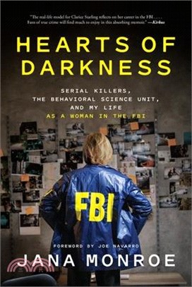 Hearts of Darkness: Serial Killers, the Behavioral Science Unit, and My Life as a Woman in the FBI