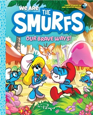 We Are the Smurfs: Our Brave Ways! (We Are the Smurfs Book 4)：A Graphic Novel