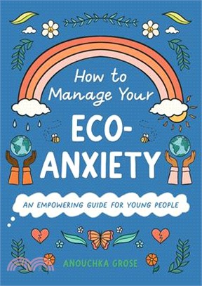 How to Manage Your Eco-Anxiety: An Empowering Guide for Young People