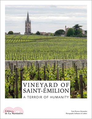 The Wines of Saint-Émilion: A World Heritage Vineyard