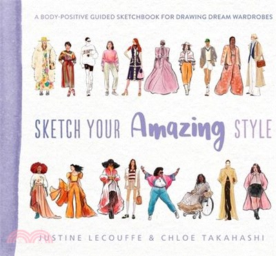 Sketch Your Amazing Style: A Body-Positive Guided Sketchbook for Drawing Dream Wardrobes