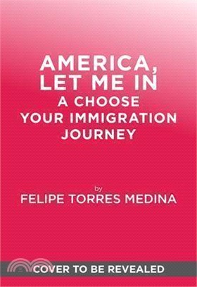 America, Let Me in: A Choose Your Immigration Story