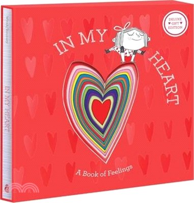 In My Heart: Deluxe Gift Edition: A Book of Feelings