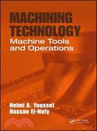 Machining Technology ─ Machine Tools And Operations