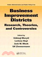 Business Improvement Districts: Research, Theories, and Controversies