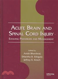 Acute Brain and Spinal Cord Injury：Evolving Paradigms and Management