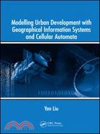 Modelling Urban Development With Geographical Information Systems and Cellular Automata