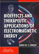 Bioeffects and Therapeutic Applications of Electromagnetic Energy