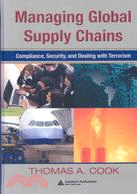 Managing Global Supply Chains ─ Compliance, Security, and Dealing With Terrorism