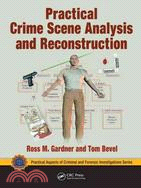 Practical Crime Scene Analysis and Reconstruction