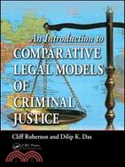 An Introduction to Comparative Legal Models of Criminal Justice