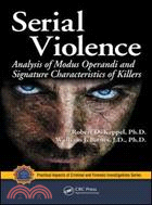 Serial Violence ─ Analysis of Modus Operandi and Signature Characteristics of Killers