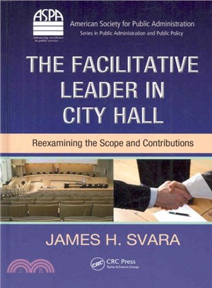 The Facilitative Leader in City Hall ― Reexamining the Scope and Contributions