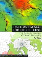 Datums and Map Projections ─ For Remote Sensing, Gis and Surveying