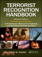 Terrorism Recognition Handbook: A Practitioner's Manual for Predicting and Identifying Terrorist Activities