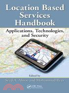 Location-Based Services Handbook: Applications, Technologies, and Security