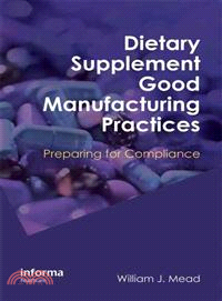 Dietary Supplement Good Manufacturing Practices ─ Preparing for Compliance