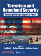 Terrorism and Homeland Security: Thinking Strategically About Policy