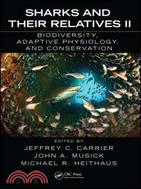 Sharks and Their Relatives II ─ Biodiversity, Adaptive Physiology, and Conservation