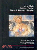 Mayo Clinic Guide to Cardiac Magnetic Resonance Imaging