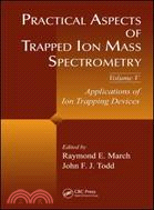 Practical Aspects of Trapped Ion Mass Spectrometry: Applications of Ion Trapping Devices