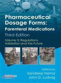 Pharmaceutical Dosage Forms: Parenteral Medications ─ Regulations, Validation and the Future