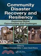 Community Disaster Recovery and Resiliency ─ Exploring Global Opportunities and Challenges