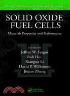 Solid Oxide Fuel Cells: Materials Properties and Performance