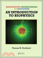 Quantitative Understanding of Biosystems ─ An Introduction to Biophysics