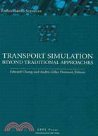 Transport Simulation: Beyond Traditional Approaches