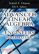 Advanced Linear Algebra for Engineers With Matlab