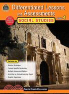 Differentiated Lessons and Assessments: Social Studies: Grade 4