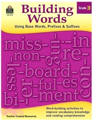 Building Words: Using Base Words, Prefixes and Suffixes, Grade 3