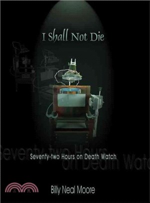 I Shall Not Die ─ Seventy-Two Hours On Death Watch