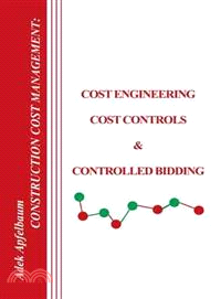Construction Cost Management ─ Cost Engineering, Cost Controls & Controlled Bidding