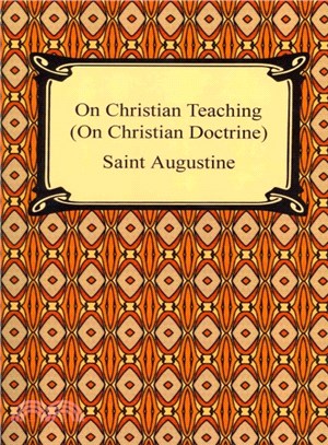 On Christian Teaching (On Christian Doctrine)