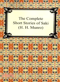 The Complete Short Stories of Saki (H. H. Munro)