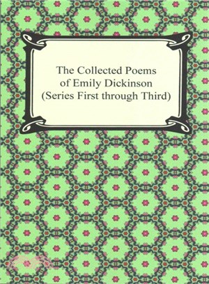 The Collected Poems of Emily Dickinson ― Series First Through Third