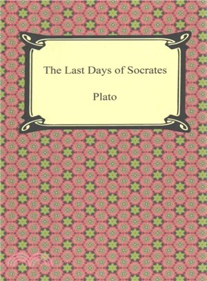 The Last Days of Socrates - Euthyphro / the Apology / Crito / Phaedo