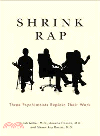 Shrink Rap ─ Three Psychiatrists Explain Their Work