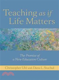 Teaching as if life matters ...