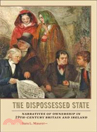 The Dispossessed State—Narratives of Ownership in Nineteenth-Century Britain and Ireland