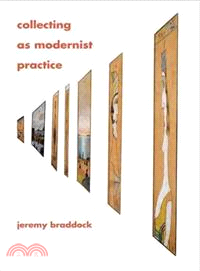 Collecting As Modernist Practice