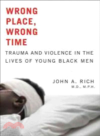 Wrong Place, Wrong Time ─ Trauma and Violence in the Lives of Young Black Men