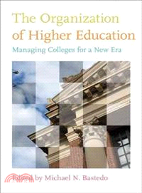 The Organization of Higher Education ─ Managing Colleges for a New Era